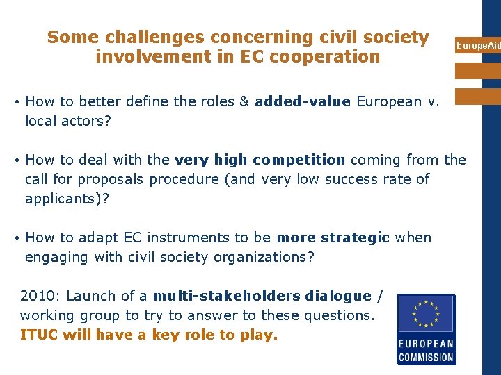 Some challenges concerning civil society involvement in EC cooperation Europe. Aid • How to