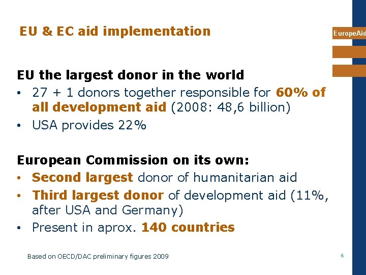 EU & EC aid implementation Europe. Aid EU the largest donor in the world