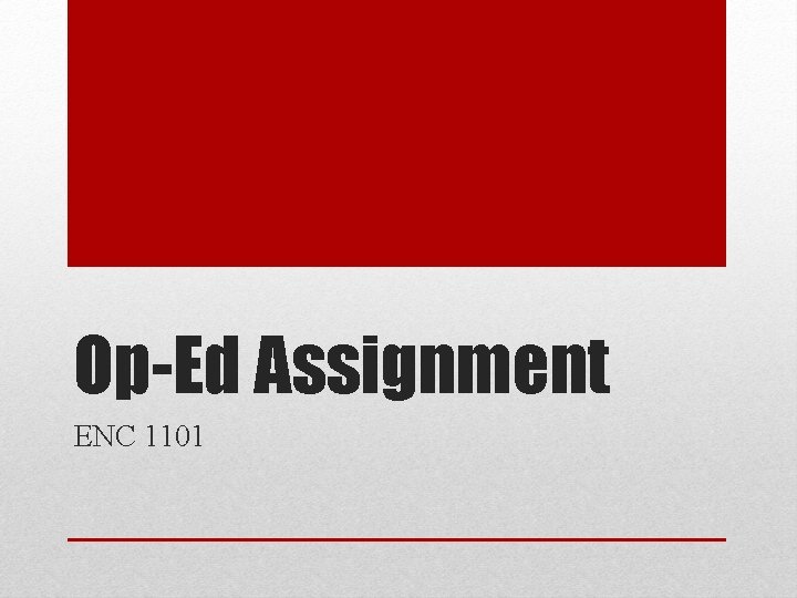 Op-Ed Assignment ENC 1101 