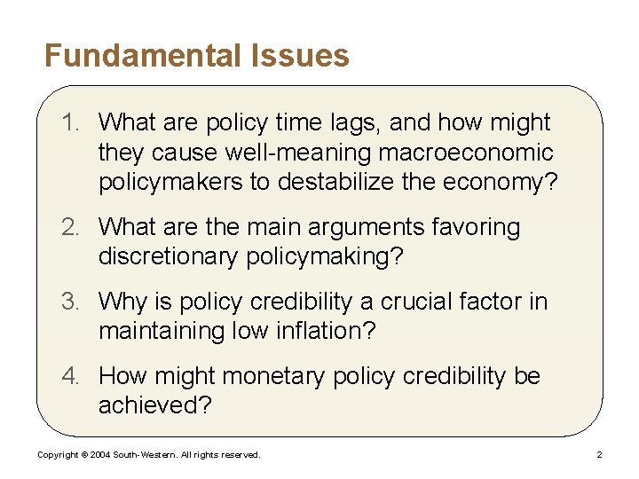 Fundamental Issues 1. What are policy time lags, and how might they cause well-meaning