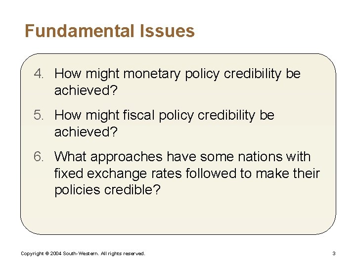 Fundamental Issues 4. How might monetary policy credibility be achieved? 5. How might fiscal
