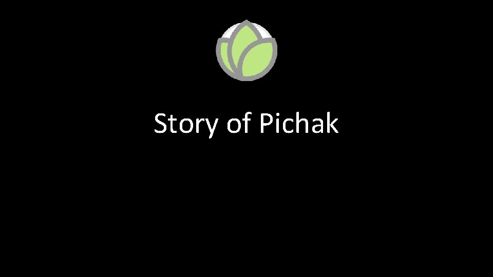 Story of Pichak 