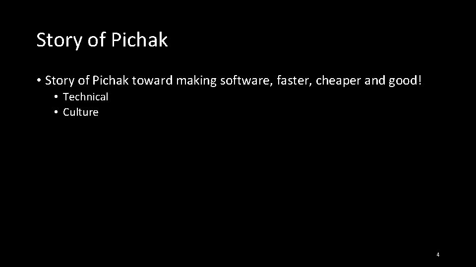 Story of Pichak • Story of Pichak toward making software, faster, cheaper and good!