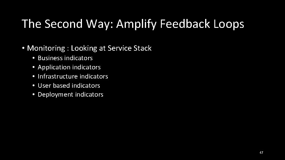 The Second Way: Amplify Feedback Loops • Monitoring : Looking at Service Stack •