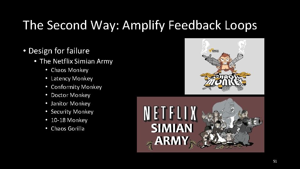 The Second Way: Amplify Feedback Loops • Design for failure • The Netflix Simian
