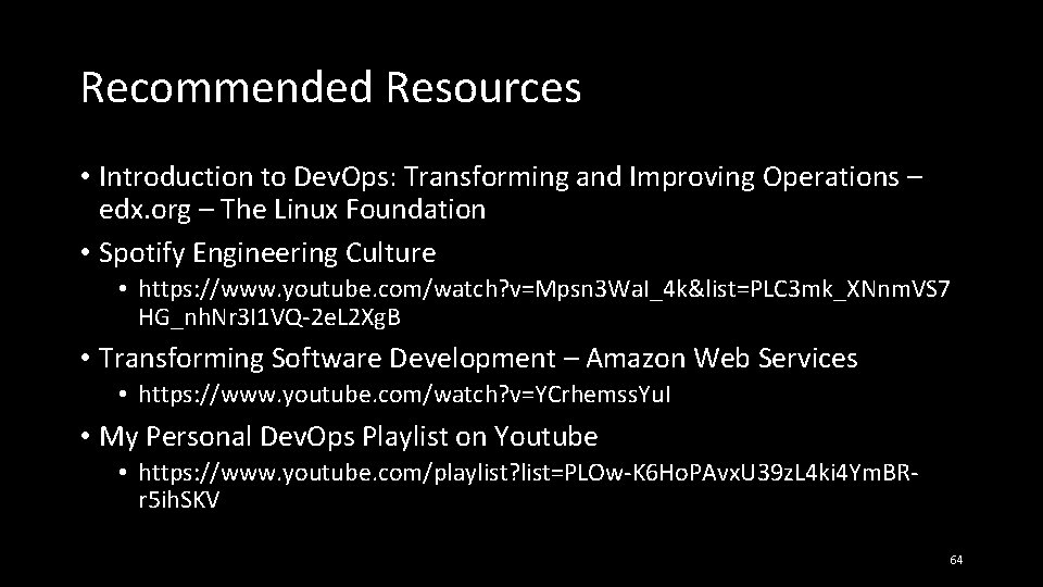 Recommended Resources • Introduction to Dev. Ops: Transforming and Improving Operations – edx. org