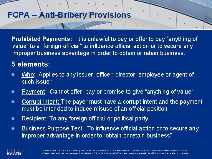 FCPA – Anti-Bribery Provisions Prohibited Payments: It is unlawful to pay or offer to