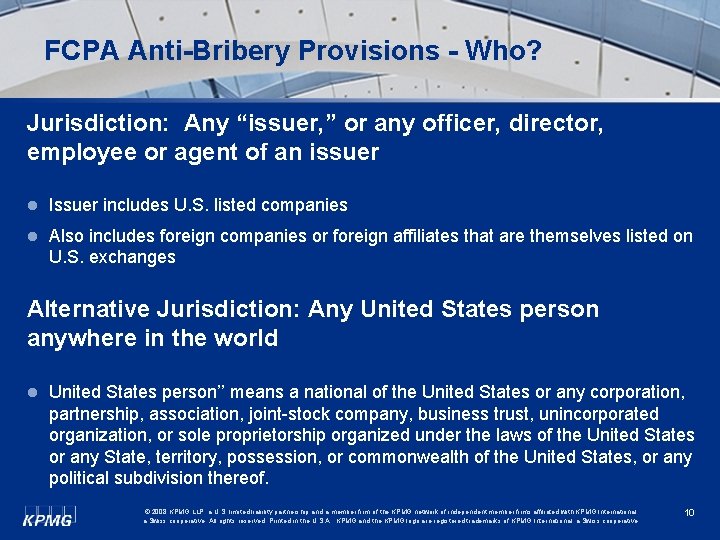 FCPA Anti-Bribery Provisions - Who? Jurisdiction: Any “issuer, ” or any officer, director, employee