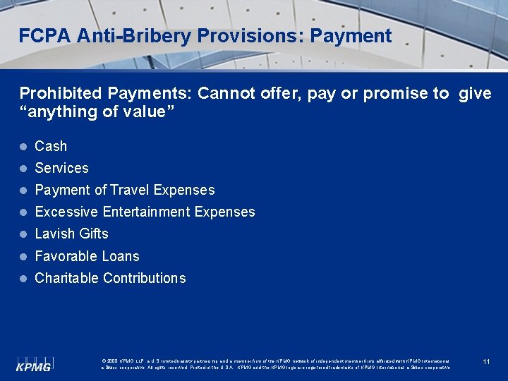 FCPA Anti-Bribery Provisions: Payment Prohibited Payments: Cannot offer, pay or promise to give “anything