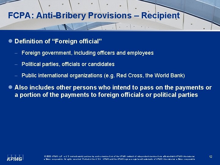 FCPA: Anti-Bribery Provisions – Recipient l Definition of “Foreign official” - Foreign government, including