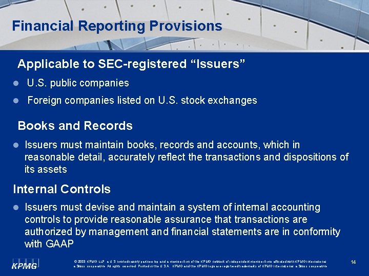 Financial Reporting Provisions Applicable to SEC-registered “Issuers” l U. S. public companies l Foreign