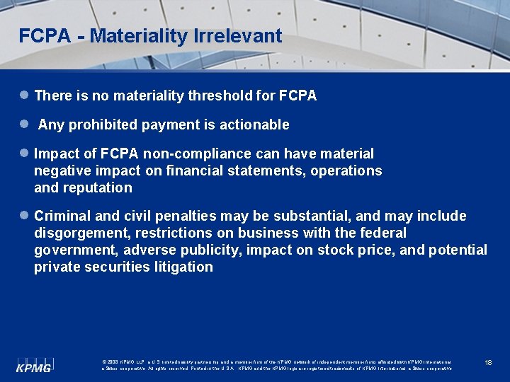 FCPA - Materiality Irrelevant l There is no materiality threshold for FCPA l Any