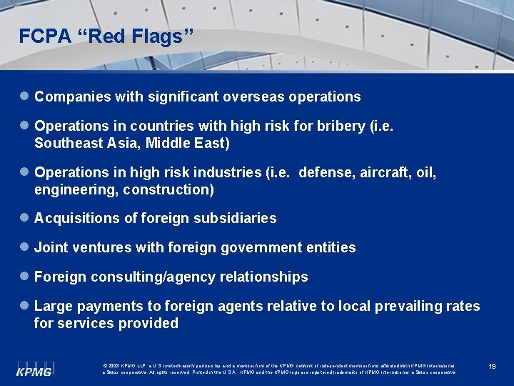 FCPA “Red Flags” l Companies with significant overseas operations l Operations in countries with