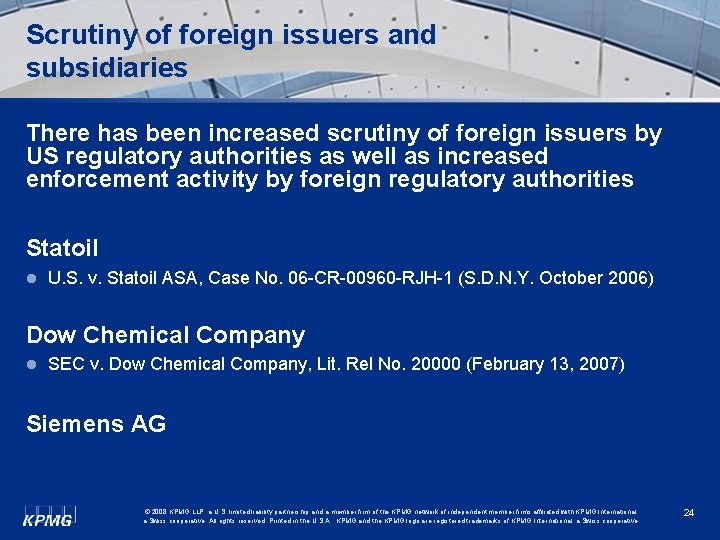 Scrutiny of foreign issuers and subsidiaries There has been increased scrutiny of foreign issuers