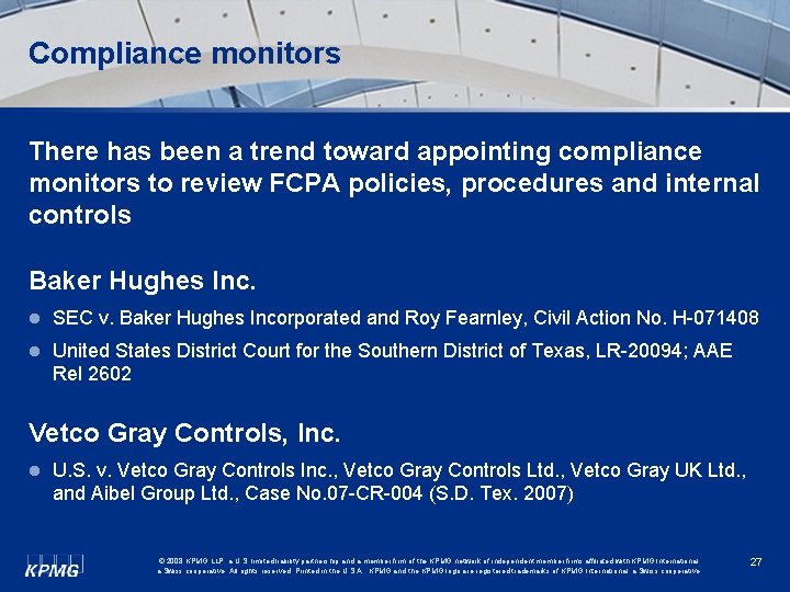 Compliance monitors There has been a trend toward appointing compliance monitors to review FCPA