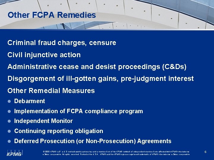 Other FCPA Remedies Criminal fraud charges, censure Civil injunctive action Administrative cease and desist