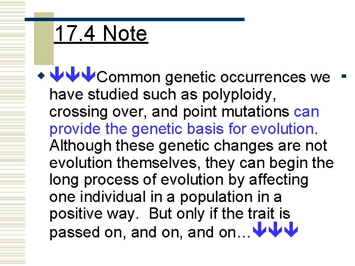 17. 4 Note w Common genetic occurrences we have studied such as polyploidy, crossing