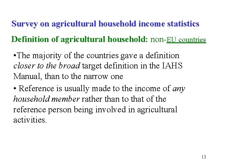 Survey on agricultural household income statistics Definition of agricultural household: non-EU countries • The Survey on agricultural household income statistics Definition of agricultural household: non-EU countries • The