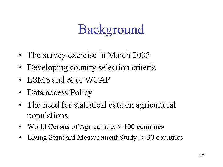 Background • • • The survey exercise in March 2005 Developing country selection criteria Background • • • The survey exercise in March 2005 Developing country selection criteria