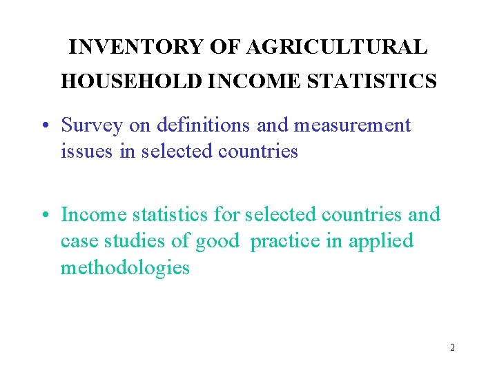 INVENTORY OF AGRICULTURAL HOUSEHOLD INCOME STATISTICS • Survey on definitions and measurement issues in INVENTORY OF AGRICULTURAL HOUSEHOLD INCOME STATISTICS • Survey on definitions and measurement issues in