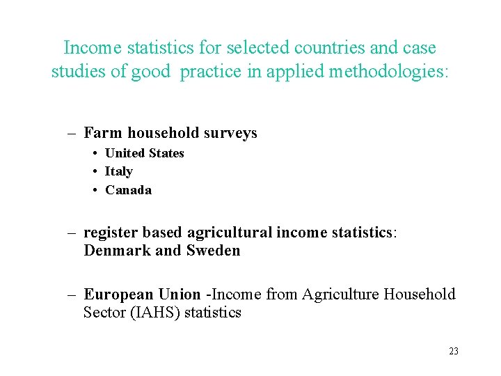 Income statistics for selected countries and case studies of good practice in applied methodologies: Income statistics for selected countries and case studies of good practice in applied methodologies: