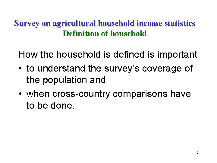 Survey on agricultural household income statistics Definition of household How the household is defined Survey on agricultural household income statistics Definition of household How the household is defined