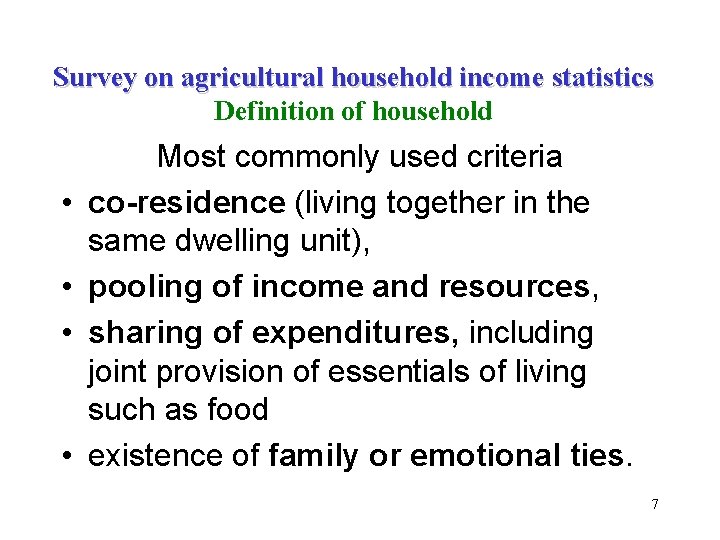 Survey on agricultural household income statistics Definition of household • • Most commonly used Survey on agricultural household income statistics Definition of household • • Most commonly used