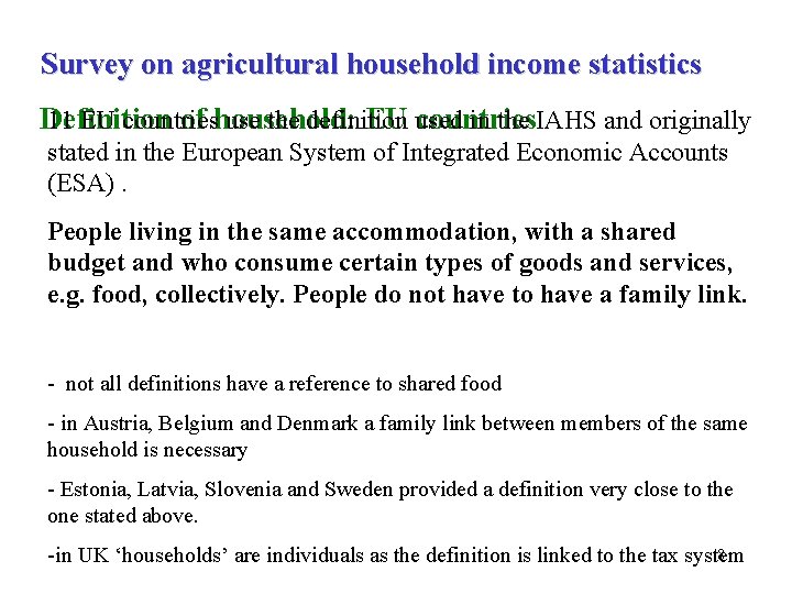 Survey on agricultural household income statistics 11 EU countries use the definition used in Survey on agricultural household income statistics 11 EU countries use the definition used in