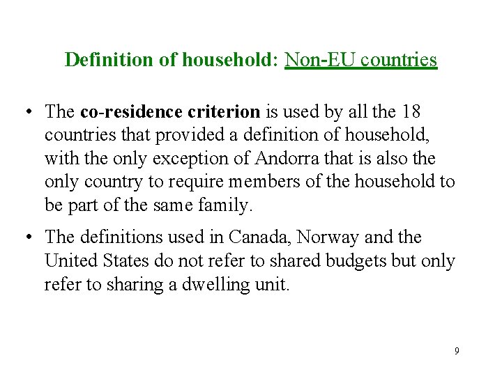 Definition of household: Non-EU countries • The co-residence criterion is used by all the Definition of household: Non-EU countries • The co-residence criterion is used by all the