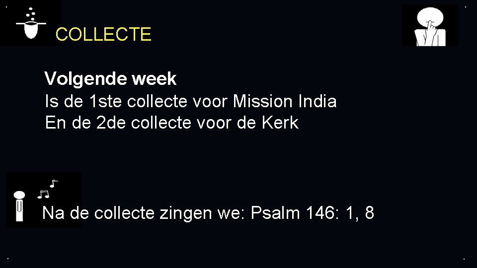 . . COLLECTE Volgende week Is de 1 ste collecte voor Mission India En