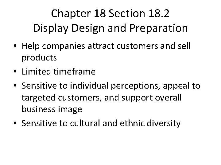 Chapter 18 Section 18. 2 Display Design and Preparation • Help companies attract customers