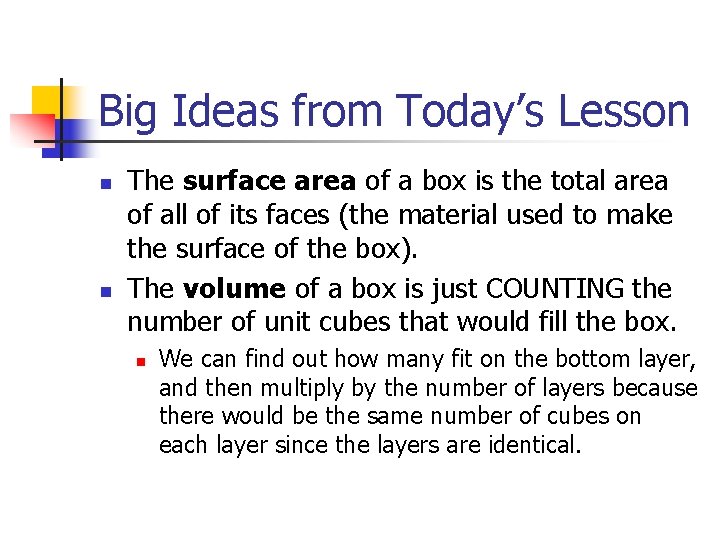 Big Ideas from Today’s Lesson n n The surface area of a box is Big Ideas from Today’s Lesson n n The surface area of a box is