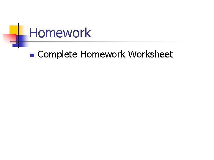 Homework n Complete Homework Worksheet 