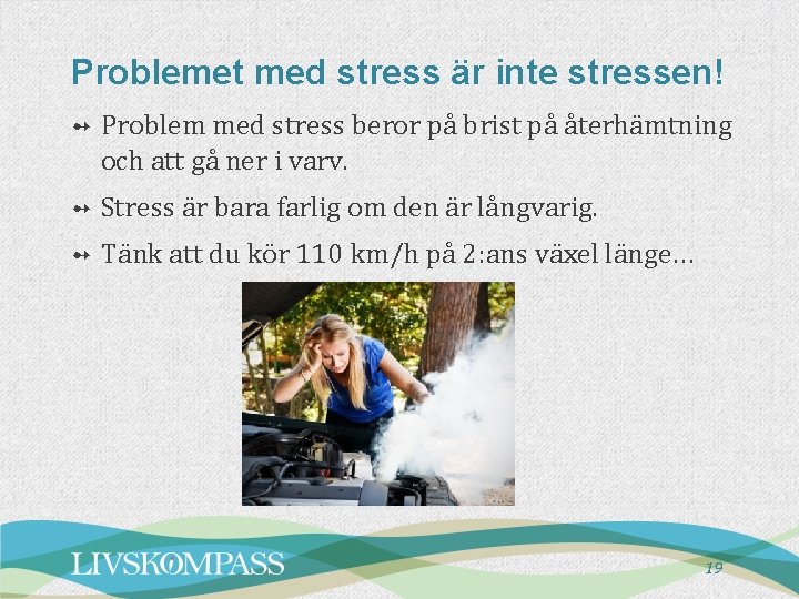 Problemet med stress är inte stressen! ➻ Problem med stress beror på brist på Problemet med stress är inte stressen! ➻ Problem med stress beror på brist på
