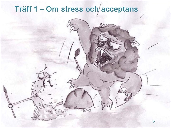 Träff 1 – Om stress och acceptans 4 