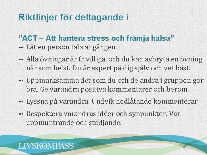 Riktlinjer för deltagande i ”ACT – Att hantera stress och främja hälsa” ➻ Låt