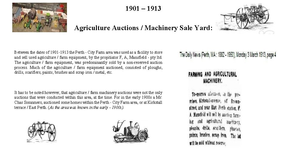 1901 – 1913 Agriculture Auctions / Machinery Sale Yard: Between the dates of 1901