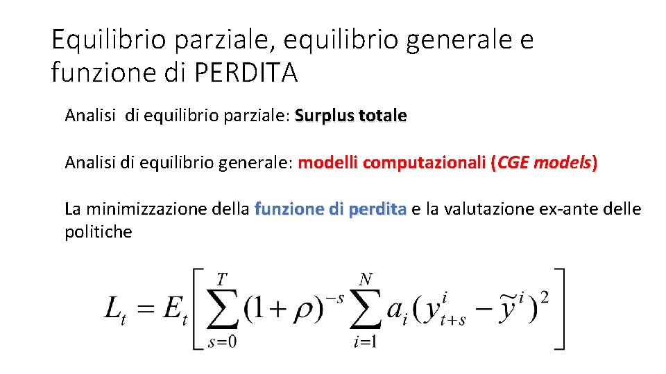 Equilibrio parziale, equilibrio generale e funzione di PERDITA Analisi di equilibrio parziale: Surplus totale