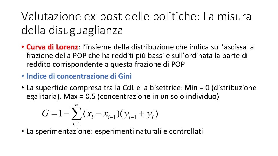 Valutazione ex-post delle politiche: La misura della disuguaglianza • Curva di Lorenz: Lorenz l’insieme