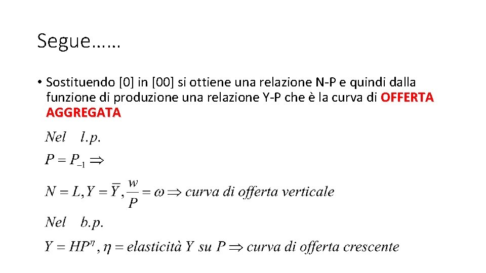 Segue…… • Sostituendo [0] in [00] si ottiene una relazione N-P e quindi dalla