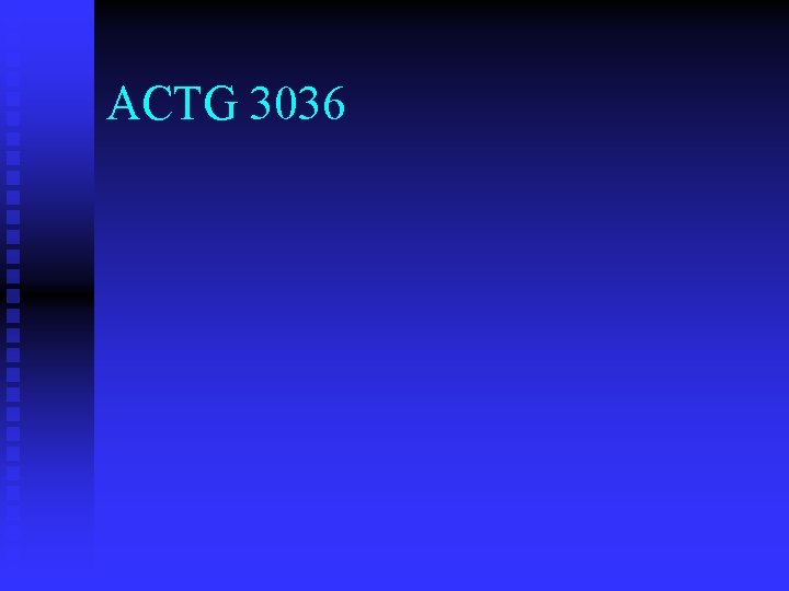 ACTG 3036 