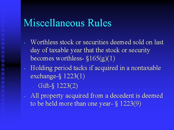 Miscellaneous Rules - - - Worthless stock or securities deemed sold on last day