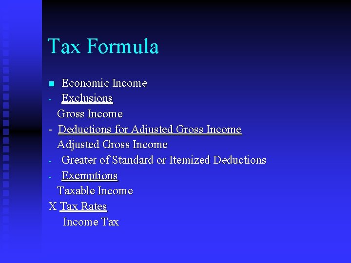 Tax Formula Economic Income - Exclusions Gross Income - Deductions for Adjusted Gross Income