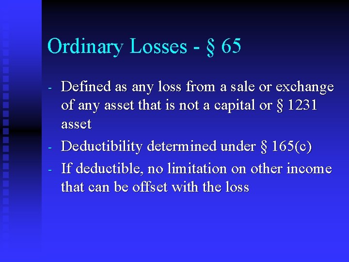 Ordinary Losses - § 65 - - Defined as any loss from a sale