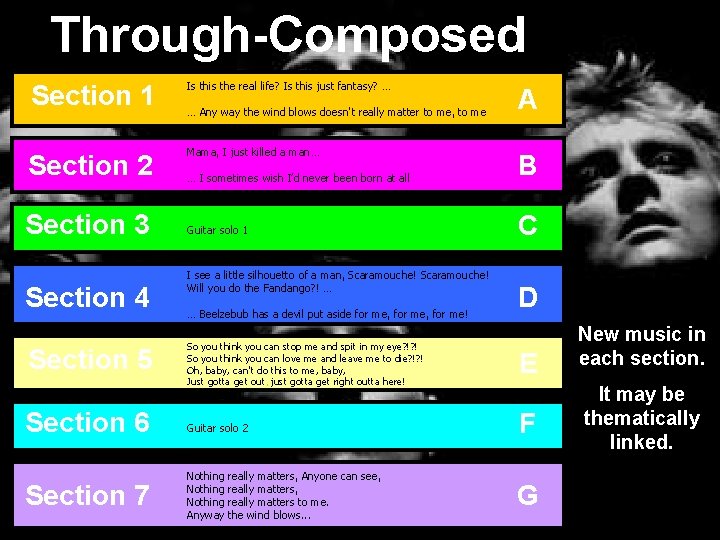 Through-Composed Section 1 Is this the real life? Is this just fantasy? … Section