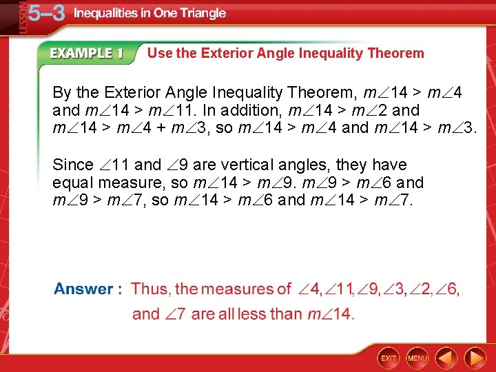 Use the Exterior Angle Inequality Theorem By the Exterior Angle Inequality Theorem, m 14