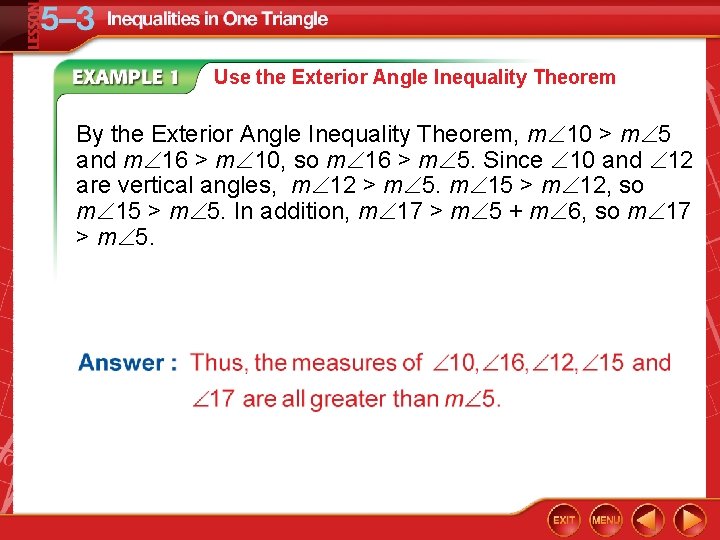 Use the Exterior Angle Inequality Theorem By the Exterior Angle Inequality Theorem, m 10