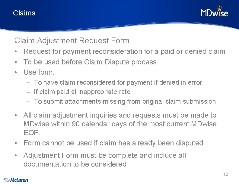 Claims Claim Adjustment Request Form • Request for payment reconsideration for a paid or