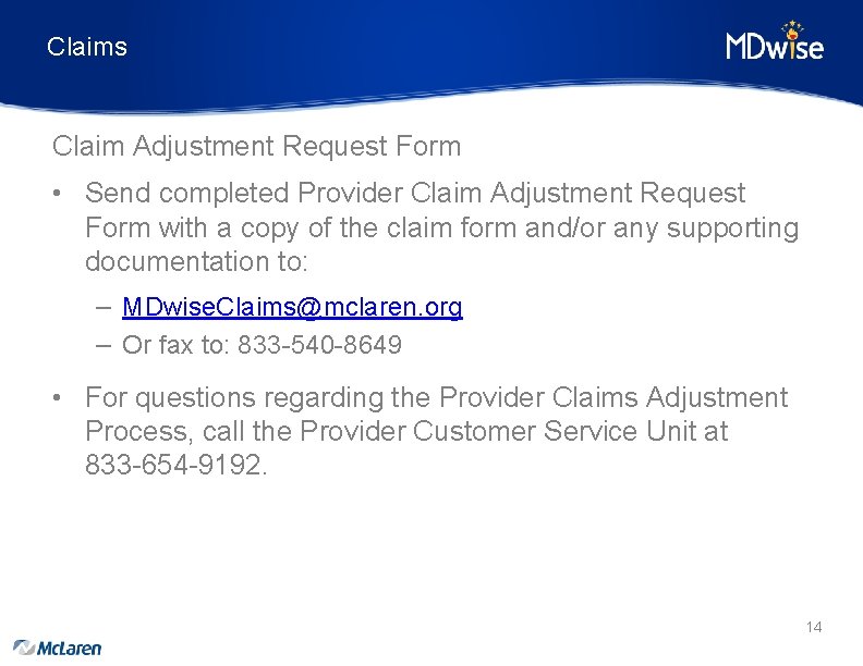 Claims Claim Adjustment Request Form • Send completed Provider Claim Adjustment Request Form with