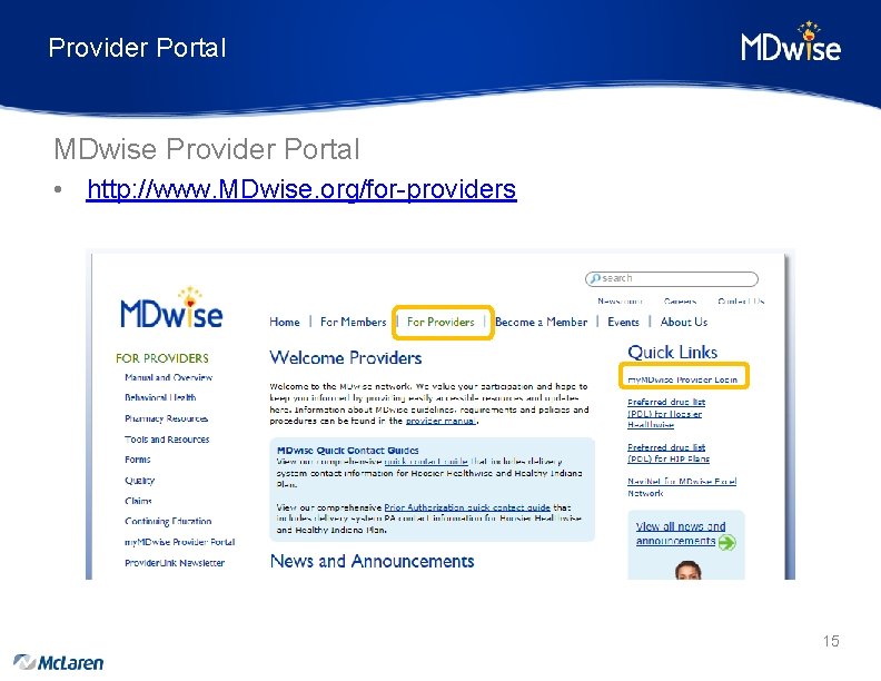 Provider Portal MDwise Provider Portal • http: //www. MDwise. org/for-providers 15 